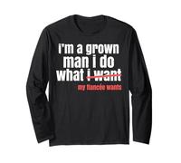 Funny Grown Man Saying Gag I Do What My Fiancée Wants Honey Long Sleeve T-Shirt