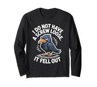 Funny Grumpy Bird I Don’t Have A Screw Loose Humor Women Men Long Sleeve T-Shirt
