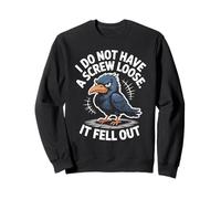 Funny Grumpy Bird I Don’t Have A Screw Loose Humor Women Men Sweatshirt