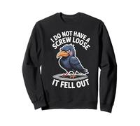 Funny Grumpy Bird I Don’t Have A Screw Loose Humor Women Men Sweatshirt