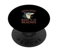 Funny Guess What Week It Is Beaches Joke Shark Lover Humor PopSockets Adhesive PopGrip