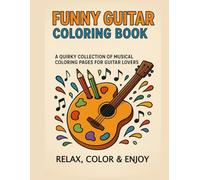 Funny Guitar Coloring Book: 30 Music-Themed Coloring Pages Featuring Guitars and Musical Fun