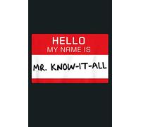 Funny Guy Hello I M Mr Know It All Dad Boys ns: Notebook Planner - 6x9 inch Daily Planner Journal, To Do List Notebook, Daily Organizer, 114 Pages