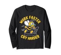 Funny Gym and Office Bee Motivation Work Faster Cry Harder Long Sleeve T-Shirt