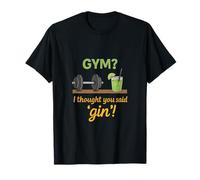 Funny Gym Apparel I Thought You Said Gin Cocktail T-Shirt