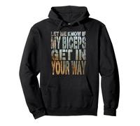 Funny Gym Fitness Let Me Know if My Biceps Get in Your Way Pullover Hoodie