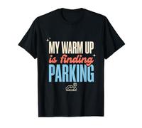 Funny Gym My Warm Up is Finding Parking Workout Value Graphic T-Shirt