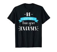 Funny Gym Positive Gift, Be Stronger Than your Excuses T-Shirt