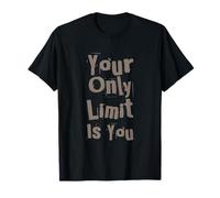 Funny Gym Quotes Your Only Limit Is You Gym Motivational T-Shirt