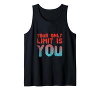 Funny Gym Quotes Your Only Limit is You Gym Motivational Tank Top