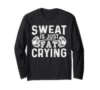 Funny Gym Workout Body Builder Sweat is Just Fat Crying Long Sleeve T-Shirt