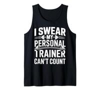 Funny Gym Workout I Swear My Personal Trainer Can't Count Tank Top