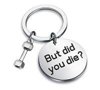 Funny Gym Workout Jewelry Fitness Trainer Gift Dumbbell Bodybuilding Jewelry But Did You Die Keychain Yoga Workout Humorous Quote (But did You die)