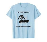 Funny Gymnast My Other Vault is a Yurchenko Double Pike T-Shirt