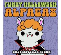 Funny Halloween Alpacas Bold And Easy Coloring Book: Adorable Alpaca Coloring Pages with Simple Kawaii Animals, Playful Spooky Scenes, and Relaxing Fun for Kids and Adults