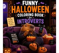 Funny Halloween Coloring Book for Introverts: Cozy Capybara Coloring Book for Adults and Teens | 40 One-Sided Bold and Easy Illustrations | Hilarious ... Halloween Bold and Easy Coloring Books)