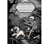 Funny Halloween French Bulldog Composition Notebook Wide Ruled | Spooky Skeleton Chase Journal For Kids, Teens, Boys, Girls, Students, Teachers and Dog Lovers
