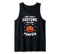 Funny Halloween I Don't Need a Look Just a Pumpkin Tank Top