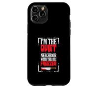 Funny Halloween I’m The Quiet Neighbor With The Big Freezer Case for iPhone 11 Pro