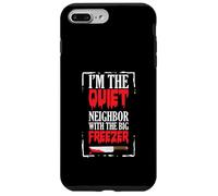 Funny Halloween I’m The Quiet Neighbor With The Big Freezer Case for iPhone 7 Plus/8 Plus