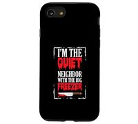 Funny Halloween I’m The Quiet Neighbor With The Big Freezer Case for iPhone SE (2020) / 7 / 8