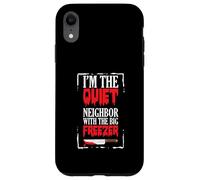 Funny Halloween I’m The Quiet Neighbor With The Big Freezer Case for iPhone XR