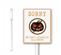 Funny Halloween Outdoor Decor Sorry We Don't Celebrate Halloween Yard Sign With Stakes 12x15CM Sturdy Aluminum Sign for Garden Lawn Halloween Party Decoration