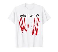 Funny Halloween What Wife Bloody Handprint Blood Splatter T-Shirt, Men, White, Medium