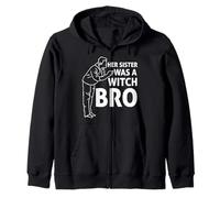 Funny Halloween Witch Her Sister Was A Witch Bro Meme Zip Hoodie