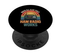 Funny Ham Radio Works When All Else Fails Sarcastic PopSockets Adhesive PopGrip