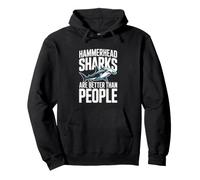 Funny Hammerhead Sharks Are Better Than People Pullover Hoodie