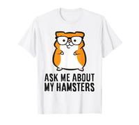 Funny Hamster Ask Me About My Hamster T-Shirt