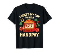 Funny Handpay 777 Slot Machine Gambling Jackpot Casino T-Shirt