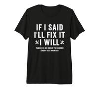 Funny Handyman, If I Said I’ll Fix It I Will Premium T-Shirt