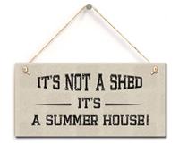 Funny Hanging Sign- It's Not A Shed It's A Summer House! Decorative Garden Sign (5" X 10")