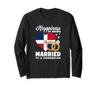 Funny Happiness is Being Married to A Dominican Long Sleeve T-Shirt