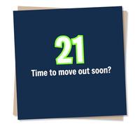 Funny Happy 21st Birthday Card For a Loved One - 21, Twenty-First - Time To Move Out Soon - Humour, Playful - For a Special Someone, Child, Daughter, Son, Grandchild, Kid