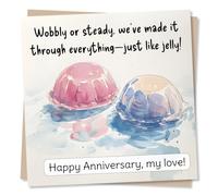 Funny Happy Anniversary Card for a Loved One or Jelly Lover - Wobbly or Steady We Have Made It Through Everything - for a Partner, Husband, Wife, Girlfriend, Boyfriend, Special Someone