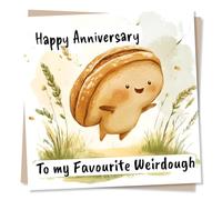 Funny Happy Anniversary Card for Partner - My Favourite Weirdough - Playful and Silly - Celebration, Funny - Sourdough, Bread - for Husband, Wife, Boyfriend, Girlfriend