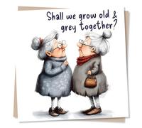 Funny Happy Birthday Card For a Best Friend - Growing Old And Grey Together - Humour, Lighthearted - For a Special Someone, Bestie, Friend, Loved One