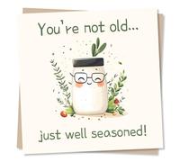 Funny Happy Birthday Card for a Food Lover - You're Not Old...Just Well Seasoned - For a Loved One, Relative, Friend Who's Older