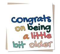 Funny Happy Birthday Card For a Loved One - Congrats One Being A Little Bit Older - Colourful, Playful, Humour - For a Special Someone, Friend, Bestie, Family