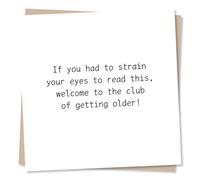 Funny Happy Birthday Card for a Loved One - Welcome The Getting Older Club - Fuzzy Eyes - for a Special Someone, Friend, Bestie, Partner, Relative, Husband, Wife