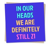 Funny Happy Birthday Card For Friend Or Loved One - Silly and Jokey - Still 21 - Mature, Ageing, Humour - For Women, Woman, Men, Man, Relative, Colleague