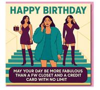 Funny Happy Birthday Card for Her - Chic Fashion Illustration - “More Fabulous Than a FW Closet and a Credit Card with No Limit” - For Friend, Sister or Wife