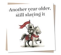 Funny Happy Birthday Card For Loved One - Knight, Sword, Horse, Magical - Another Year Older, Still Slaying It - For Bestie, Friend, Sister, Brother, Mum, Dad, Aunt, Uncle, Relative