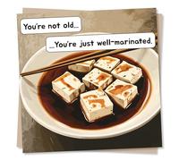 Funny Happy Birthday Card For Loved One - Tofu Lover, Soy Sauce - You're Not Old You're Just Well Marinated - For Dad, Mum, Grandparent, Aunt, Uncle, Friend, Bestie