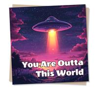 Funny Happy Birthday Card in UFO Design - You Are Outta This World - Sci-Fi Birthday Card for Friend, Boyfriend, Husband, Son, Alien Lovers