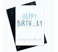Funny Happy Birthday Card You Can Give Me The D Later For Him For Boyfriend Joke Card Blue Lettering AP63