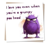 Funny Happy Birthday or Just a Note Card For a Loved One - I Love You Even When You're Grumpy - Humour, Lighthearted, Monster - For a Special Someone, Partner, Husband, Wife, Friend, Bestie